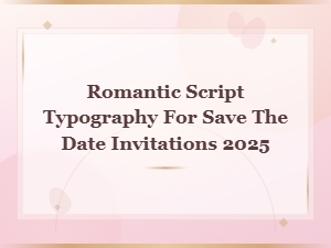 Romantic Script Typography for Save the Date Invitations 2025 - Calligraphy Wedding Fonts