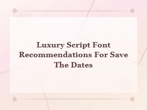 Luxury Script Font Recommendations for Save the Dates