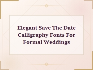 Elegant Free Calligraphy Fonts for Formal Wedding Save the Date Cards