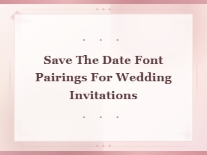 Best Free Save the Date Font Pairings for Wedding Invitations