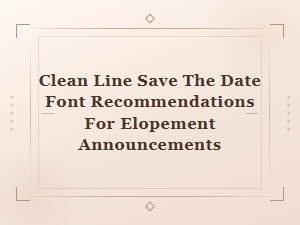 Clean Line Save the Date Fonts for Modern Elopement Announcements