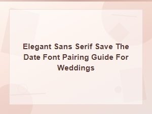 Elegant Sans Serif Save the Date Font Pairing Guide for Weddings